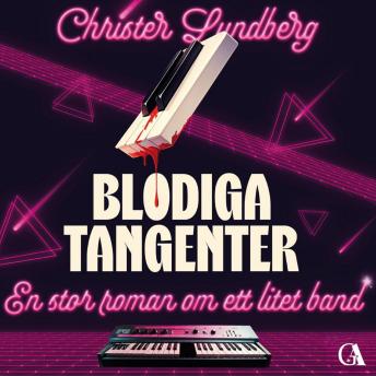 [Swedish] - Blodiga tangenter – En stor roman om ett litet band