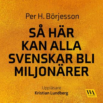 [Swedish] - Så här kan alla svenskar bli miljonärer