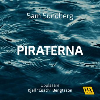 Piraterna - De svenska fildelarna som plundrade Hollywood, Sam Sundberg, Anders Rydell