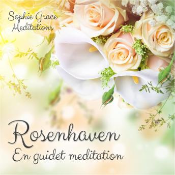 [Danish] - Rosenhaven. En guidet meditation