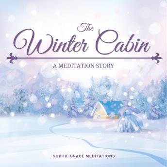 The Winter Cabin. A Meditation Story