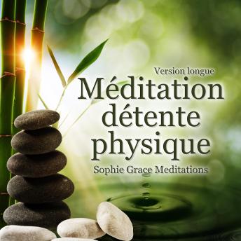 [French] - Méditation détente physique. Version longue