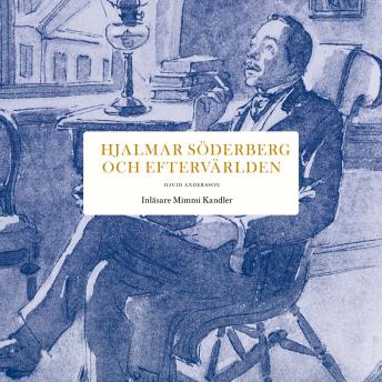 [Swedish] - Hjalmar Söderberg och eftervärlden