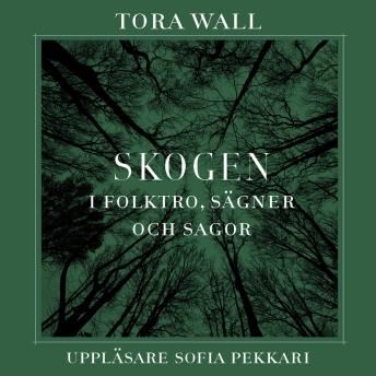 [Swedish] - Skogen: I folktro, sägner och sagor