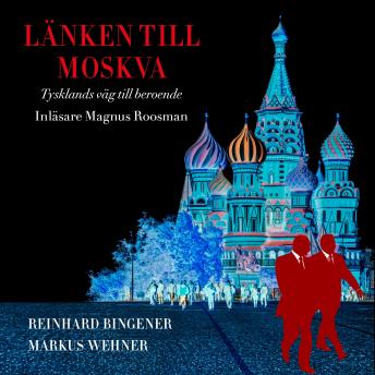 [Swedish] - Länken till Moskva: Tysklands väg till beroende