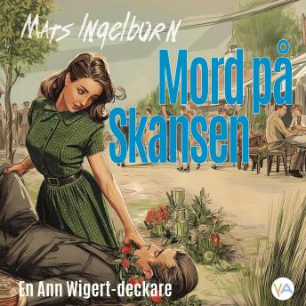 [Swedish] - Mord på Skansen: En Ann Wigert-deckare