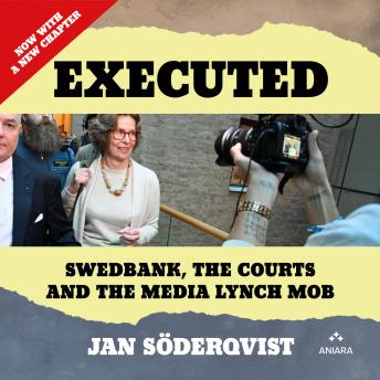 Executed: Swedbank, the Courts, and the Media Lynch Mob
