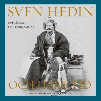 [Swedish] - Sven Hedin och hans tid