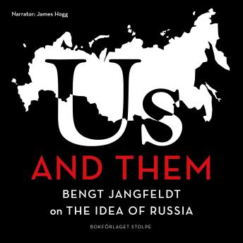 Us and Them: Bengt Jangfeldt on the Idea of Russia