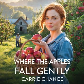 Where The Apples Fall Gently - Carrie Chance Where The Apples Fall Gently - Carrie Chance