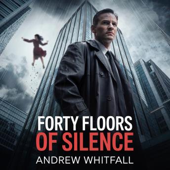 Forty Floors of Silence
