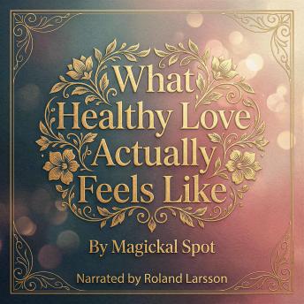 What Healthy Love Actually Feels Like: Why Calm Can Feel “Boring” and Why That’s the Point