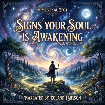 Signs Your Soul Is Awakening: Early Signs of Spiritual Awakening, Soul Growth, and Conscious Transformation
