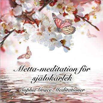 Metta-meditation för självkärlek, Audio book by Sophie Grace Meditationer, Sophie 