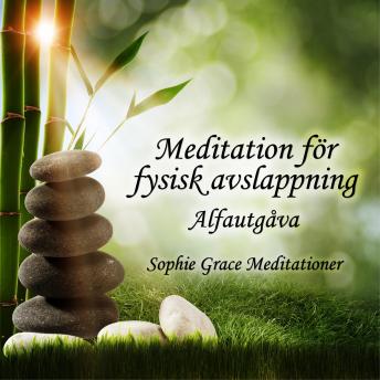 Download Meditation för fysisk avslappning. Alfautgåva by Sophie Grace Meditationer