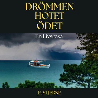 [Swedish] - Drömmen Hotet Ödet: En livsresa