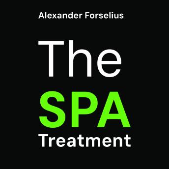 The SPA Treatment: How I got 100,000 listeners and 30 million streams on Spotify how as an independent artist hacked the mood machine and got his music placed on Spotify editorial playlists