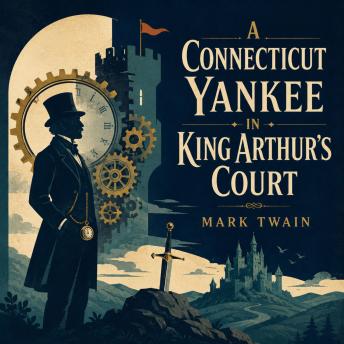 A Connecticut Yankee in King Arthur’s Court