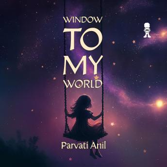Window To My World