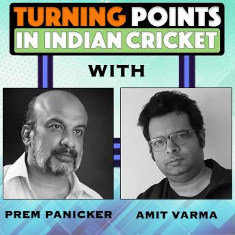 Turning Points in Indian Cricket. E6
