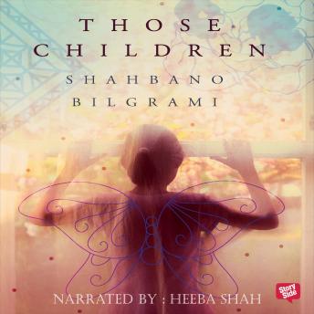 Those Children, Shahbano Bilgrami