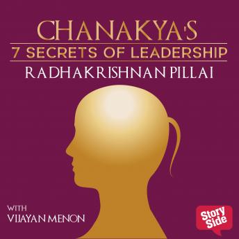 Chanakaya's 7 Secret of Leadership, Audio book by Radhakrishnan Pillai