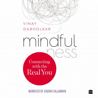 Mindfulness: Connecting with the Real You