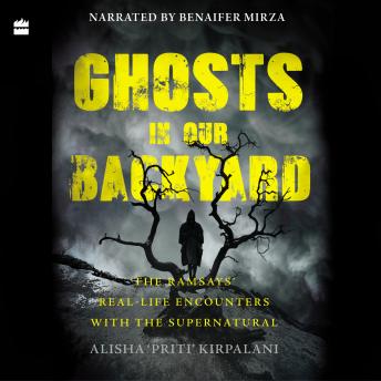 Ghosts in Our Backyard: The Ramsays' real-life encounters with the supernatural : Alisha 'priti' Kirpalani episode artwork