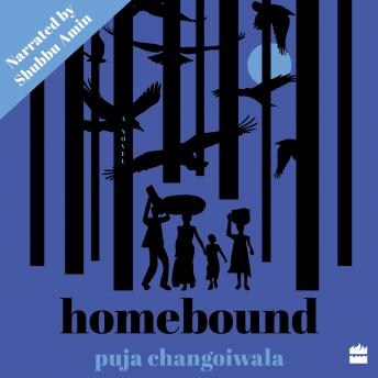 Homebound, Audio book by Puja Changoiwala
