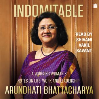 Indomitable: A Working Woman's Notes on Work, Life and Leadership