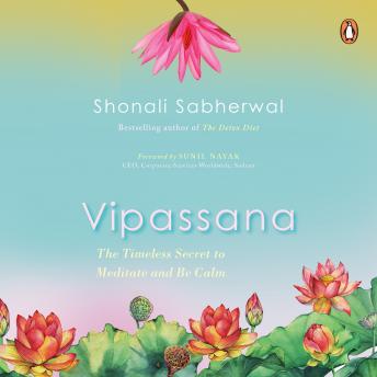 Vipassana: The Timeless Secret to Meditate and Be Calm