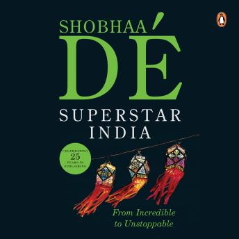 Superstar India: From Incredible to Unstoppable