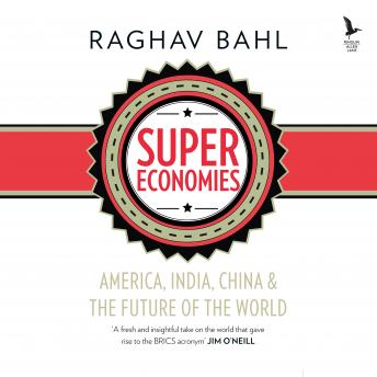 Super Economies - America, India, China and the Future of the World
