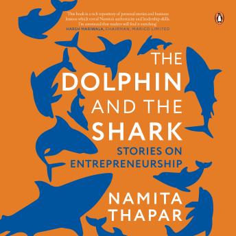 The Dolphin and the Shark: Stories on Entrepreneurship: Stories on Entrepreneurship