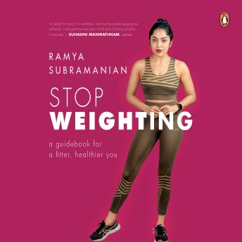 Stop Weighting: A Guidebook for a Fitter, Healthier You: A Guidebook for a Fitter, Healthier You