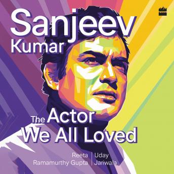Sanjeev Kumar: The Actor We All Loved