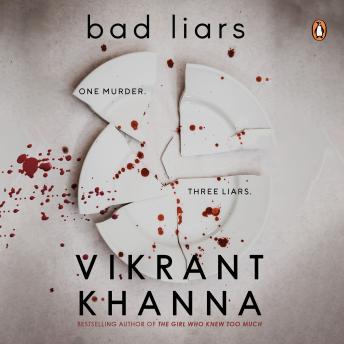 Bad Liars: One Murder. Three Liars