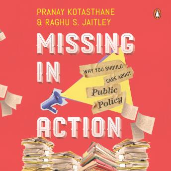 Missing in Action: Why You Should Care About Public Policy