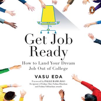 Get Job Ready: How to Land Your Dream Job Out of College