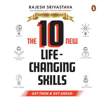 The 10 New Life-Changing Skills: Get Them and Get Ahead