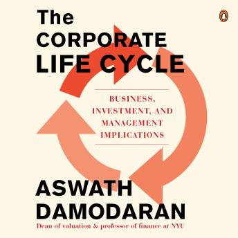 Corporate Life Cycle - Aswath Damodaran Corporate Life Cycle - Aswath Damodaran