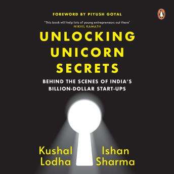 Unlocking Unicorn Secrets: Behind the Scenes of India's Billion-Dollar Start-ups