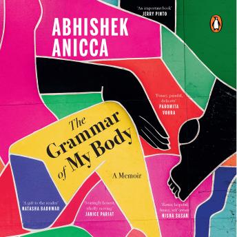 Download Grammar of My Body: A Memoir by Abhishek Anicca