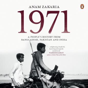 1971: A People’s History of Bangladesh, India and Pakistan