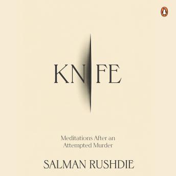 Download Knife: Meditations after an Attempted Murder by Salman Rushdie