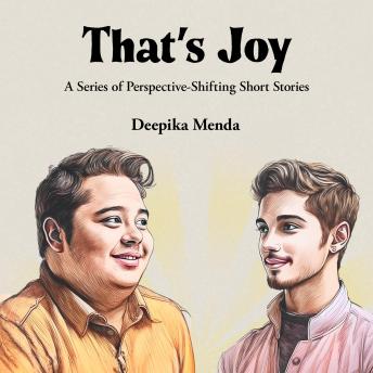 That's Joy: A Series of Perspective-Shifting Short Stories