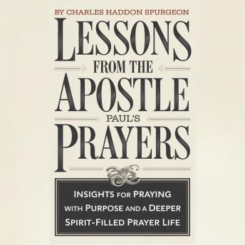 Lessons from the Apostle Paul's Prayers: Insights for Praying with Purpose and a Deeper Spirit-Filled Prayer Life (Grapevine Press)