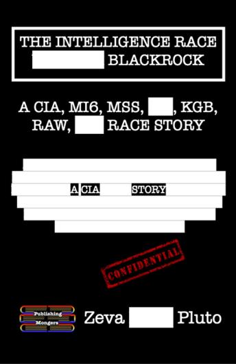 The Intelligence Race - Blackrock: A CIA, MI6, MSS, KGB, RAW, ISI Race Story