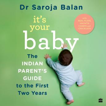 It's Your Baby: The Indian Parent's Guide to the First Two Years