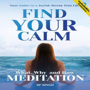 “FIND YOUR CALM”What, Why, and How MEDITATION